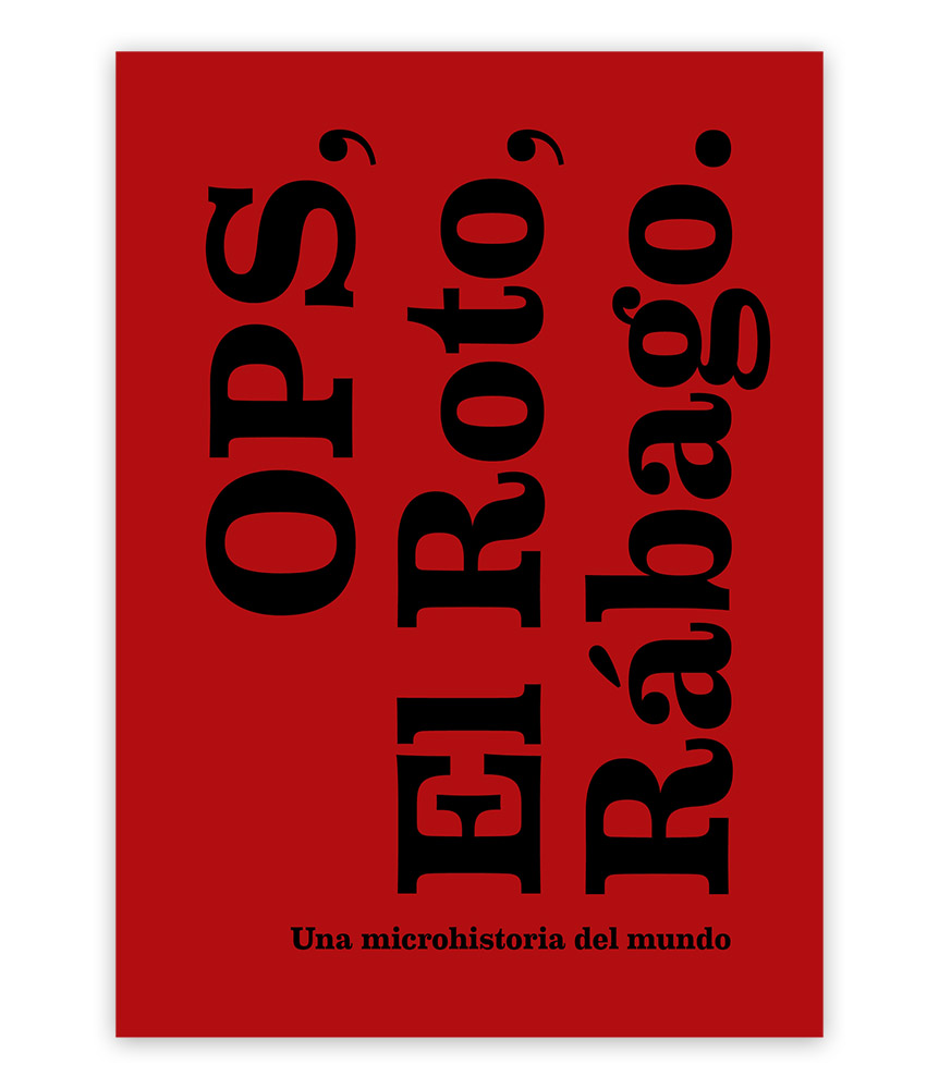 OPS, El Roto, Rábago. Una microhistoria del mundo.